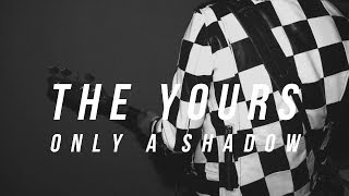 The Yours - Only a Shadow (cover) 【HD】