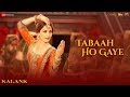 Tabaah Ho Gaye - Kalank | Madhuri, Varun & Alia | Shreya | Pritam | Amitabh | Abhishek