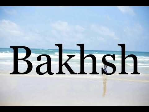 How To Pronounce Bakhsh🌈🌈🌈🌈🌈🌈Pronunciation Of Bakhsh