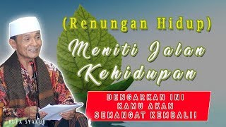Download lagu Jika Kamu Lelah dan Putus Asa dalam Hidup? Dengarkan Renungan Buya Syakur ini! mp3