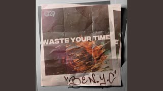 Waste Your Time Music Video