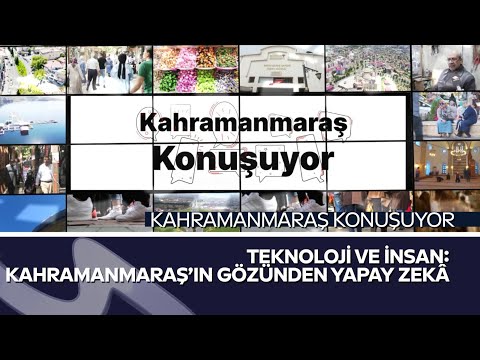 Teknoloji ve İnsan | Maraş Konuşuyor’da Yapay Zekâ Sorusu