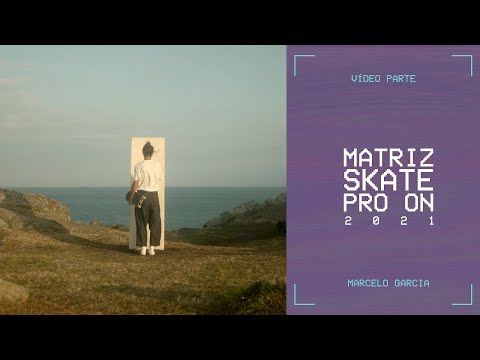 MARCELO GARCIA | MATRIZ SKATE PRO ON 2021