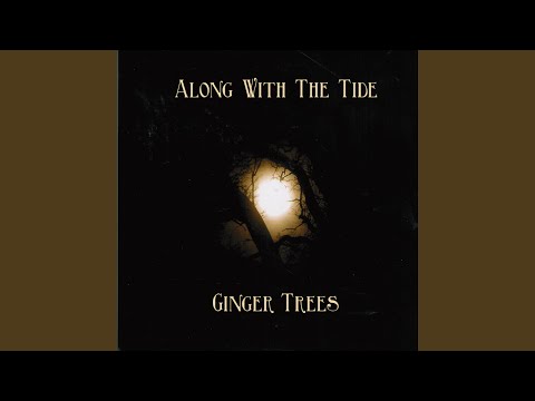 download lagu mp3 mp4 Ginger Trees Along With The Tide 2011, download mp3 Ginger Trees Along With The Tide 2011 free downloadn, video klip Ginger Trees Along With The Tide 2011