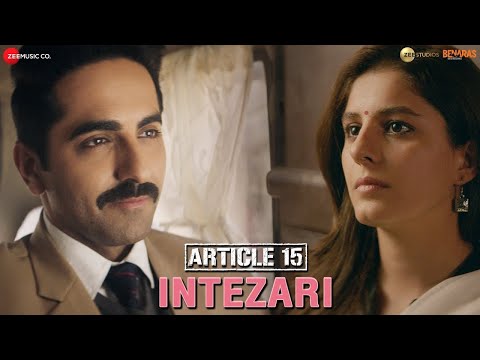 Intezari - Article 15 | Armaan Malik | Ayushmann Khurrana & Isha Talwar | Anurag Saikia | Shakeel A