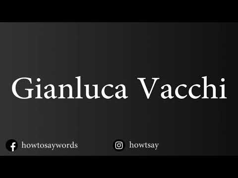 How To Pronounce Gianluca Vacchi