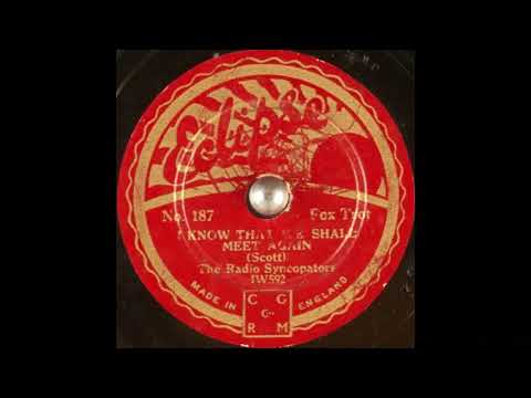 The Radio Syncopators - I Know That We Shall Meet Again (1932)