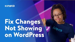 WordPress Changes Not Showing? Here’s How to Fix It!