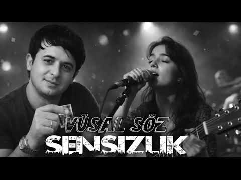 Vüsal Söz - Sensizlik 2026 (Naǧılıymış Bu Olanlar)