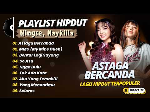 Mingse, Akbar Chalay - ASTAGA BERCANDA | Naykilla - MMG (MY MINE GUEH) || HIPDUT VIRAL TIKTOK 2026