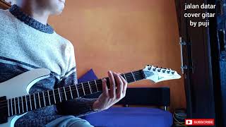 Download lagu JALAN DATAR - ( ADIBAL SAHRUL ) - COVER GITAR by PUJI mp3