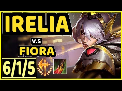 FENIX (IRELIA) vs FIORA - 6/1/5 KDA TOP GAMEPLAY - NA Ranked MASTER