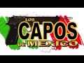 Los Capos De Mexico - La Canelera