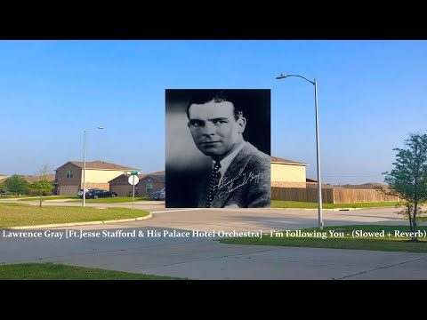 Ｌａｗｒｅｎｃｅ Ｇｒａｙ 【Ｆｔ． Ｊｅｓｓｅ Ｓｔａｆｆｏｒｄ ＆ Ｈｉｓ  Ｏｒｃｈｅｓｔｒａ】 － Ｉ＇ｍ Ｆｏｌｌｏｗｉｎｇ Ｙｏｕ － （Ｓｌｏｗｅｄ ＋ Ｒｅｖｅｒｂ)