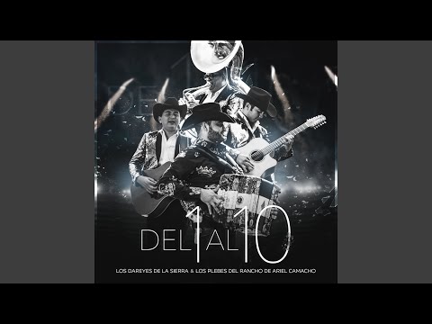 Del 1 Al 10 (feat. Los Plebes Del Rancho De Ariel Camacho)