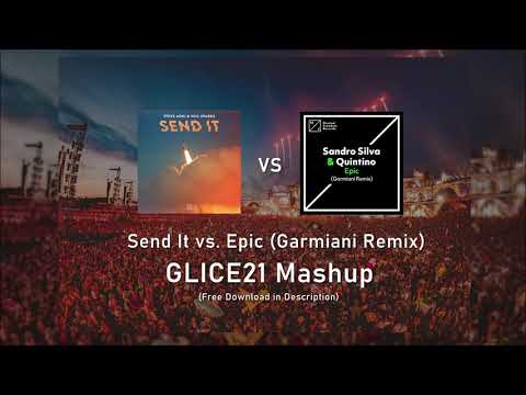 Steve Aoki vs. Sandro Silva, Quintino & Garmiani - Send It vs. Epic (GLICE21 Mashup)