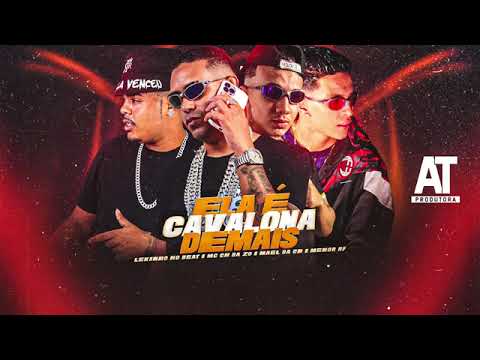 ELA É CAVALONA DEMAIS - MC CH da Z.O, Lekinho no Beat, Mael da CN, MC Menor RF