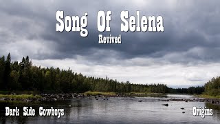 Dark Side Cowboys - Origins - Song of Selena (Revived)