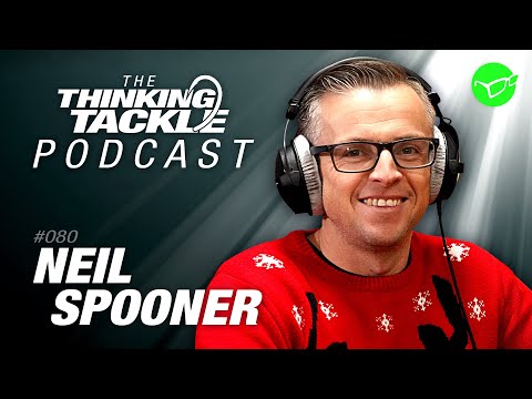 Neil Spooner | Korda Thinking Tackle Podcast #080