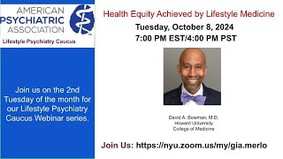 David A. Bowman, MD 10/08/24: Health Equity Achieved by Lifestyle Medicine