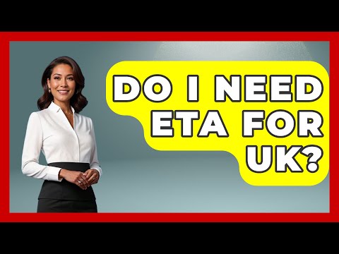 Do I Need ETA For UK? - United Kingdom Explorers