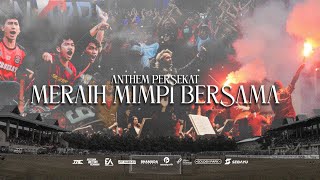 Download lagu ANTHEM PERSEKAT: MERAIH MIMPI BERSAMA mp3