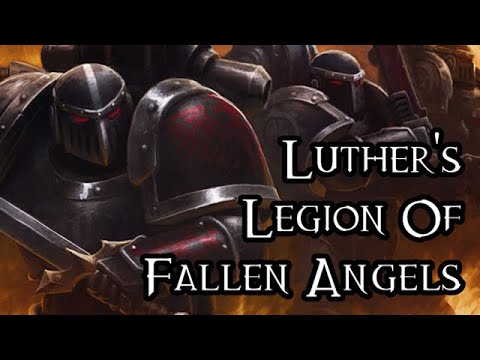 Luther's Legion Of Fallen Angels - 40K Theories