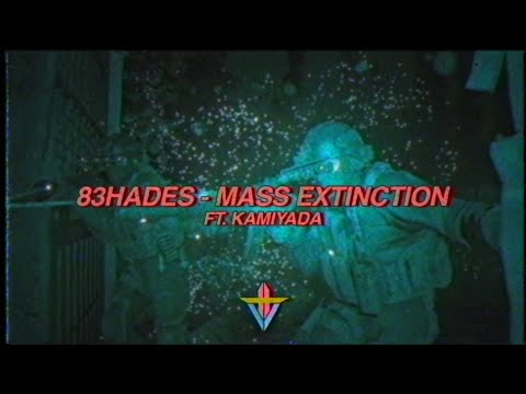 83HADES - MASS EXTINCTION FT.  KAMIYADA+ (PROD. NA$TII + 83HADES)