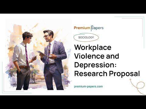 Workplace Violence and Depression: Research Proposal - Essay Example
