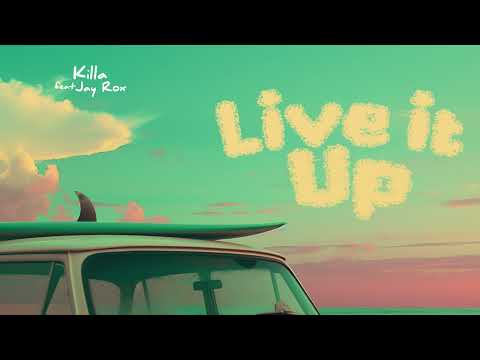 Killa - Live It Up (with Jay Rox) [Official Audio]