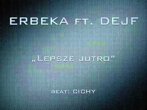 ERBEKA ft. DEJF - Lepsze jutro (beat CICHY)