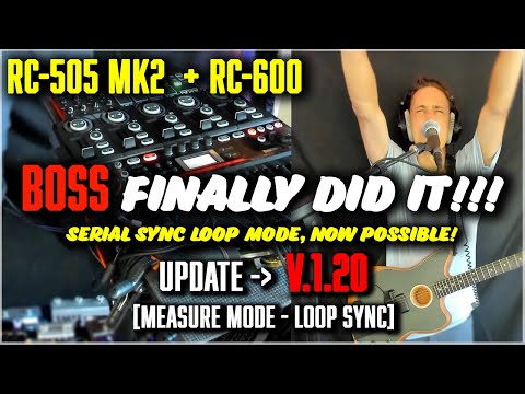 Greatest BOSS RC-505 Update EVER (MK2 + RC-600 Loop Station) V.1.20