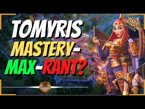 Tomyris mastery/max/not max/rant.....I dunno lol - Rise of Kingdoms