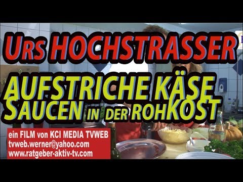 #AUFSTRICHE #Käse #SAUCEN in der #ROHKOST mit #UrsHOCHSTRASSER #TVWebAKTIVernährung