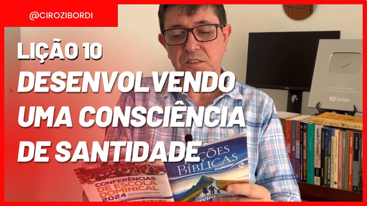Desenvolvendo uma Consciência de Santidade | Lição 10 |​⁠​⁠​⁠​⁠​⁠​⁠​⁠​⁠​⁠​⁠ ​⁠​@Cirozibordi