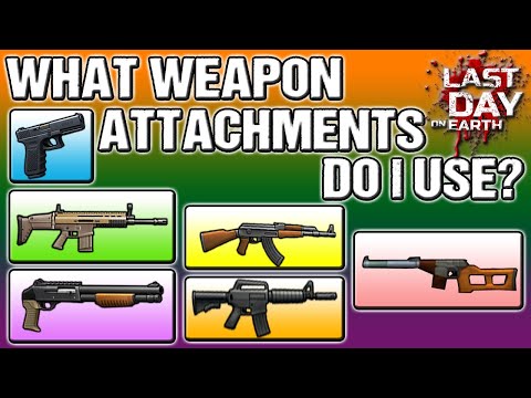 WHAT WEAPON ATTACHMENTS DO I USE ? - Last Day On Earth - LDOE