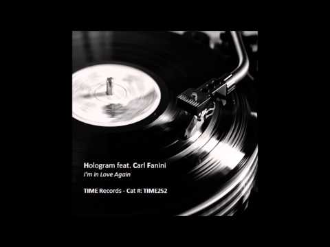 Hologram feat. Carl Fanini - I'm in Love Again