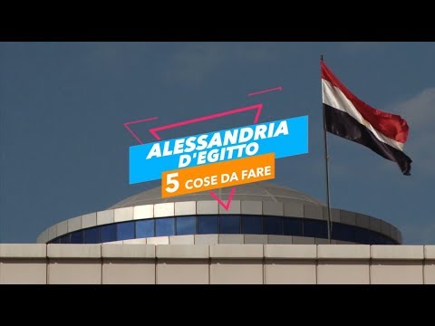 5 cose da fare... Alessandria d'Egitto - Dove andare e cosa visitare #5cosedafare
