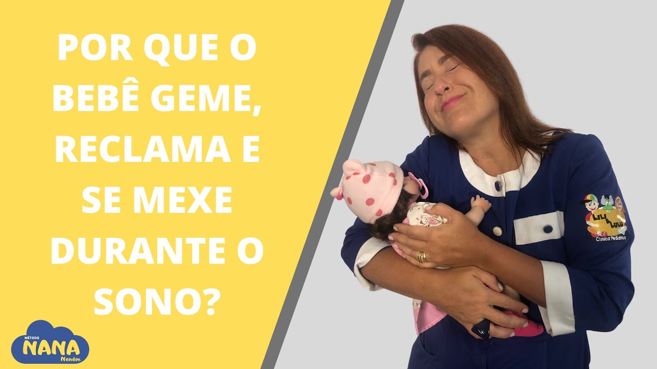 POR QUE O BEBÊ GEME, RECLAMA, SE MEXE DURANTE O SONO