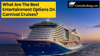 What Are the Best Entertainment Options on Carnival Cruises | CruiseBooking.com