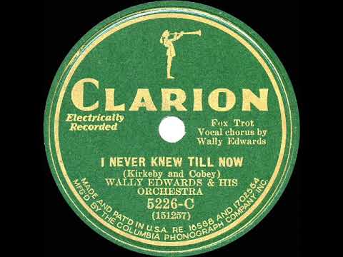 1931 Wally Edwards (California Ramblers) - I Never Knew Till Now (Elmer Feldkamp, vocal)