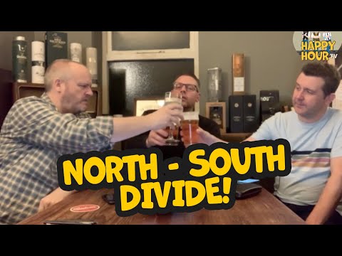 Happy Hour TV   North   South Divide !