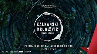 KALKANSKI KRUGOVI 2 I TRAILER