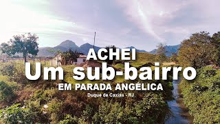 ACHEI UM SUB BAIRRO EM PARADA ANGÉLICA Dq DE CAXIAS RJ