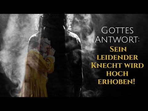 Gottes Antwort: Sein leidender Knecht wird hoch erhoben! (Jesaja 49,7)