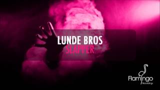 Lunde Bros - Slapper [Flamingo Recordings]