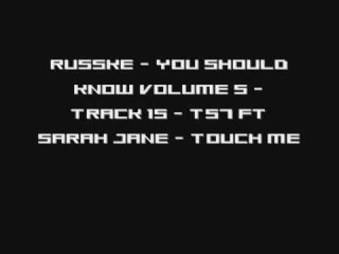 Russke - You Should Know Volume 5 - Track 15 - TS7 Ft Sarah Jane - Touch Me
