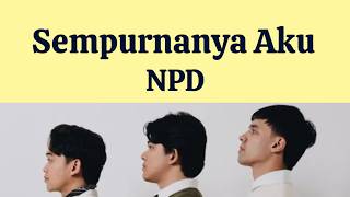Download lagu Sempurnanya Aku - NPD | Lyrics / Lirik mp3