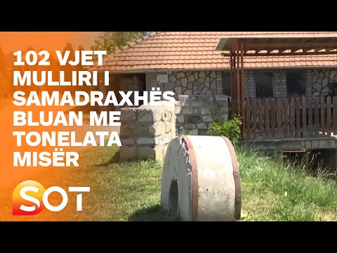 102 vjet mulliri i Samadraxhës bluan me tonelata misër 04 06 2021