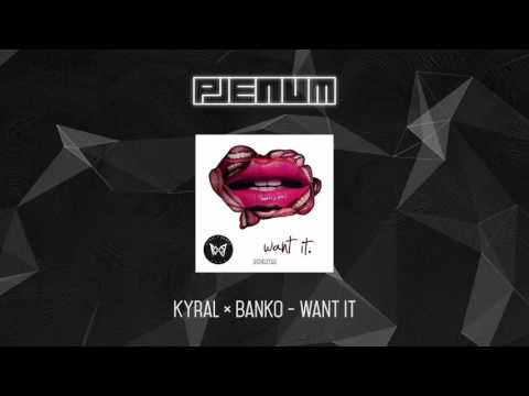 Kyral × Banko - Want It